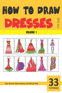 How to Draw Dresses for Kids - Volume 1