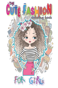 The Cute Fashion Coloring Book For girls