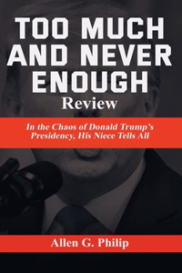 Too Much and Never Enough Review