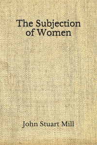 The Subjection of Women