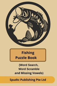 Fishing Puzzle Book (Word Search, Word Scramble and Missing Vowels)