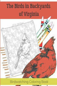 Birds in Backyards of Virginia: Birdwatching Coloring Book