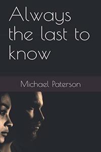 Always the last to know