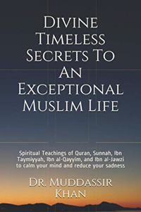 Divine Timeless Secrets To An Exceptional Muslim Life