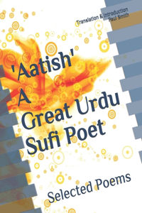 Aatish... a Great Sufi Urdu Poet