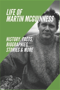 Life Of Martin McGuinness