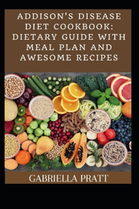 Addison's Disease Diet Cookbook