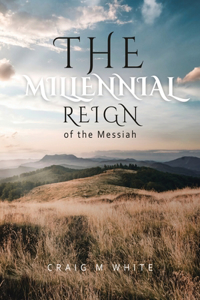 Millennial Reign of the Messiah