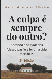 A culpa é sempre do outro?