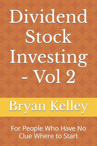 Dividend Stock Investing - Vol 2