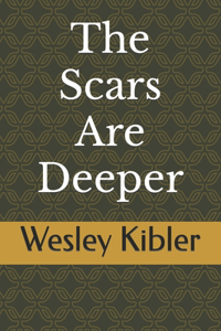 Scars Are Deeper