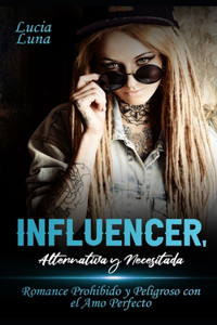 Influencer, Alternativa y Necesitada