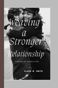 Weaving a Stronger Relationship