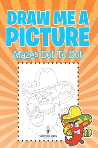 Draw Me a Picture