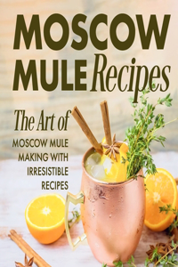 Moscow Mule Recipes