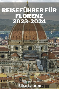 Reiseführer Für Florenz 2023-2024