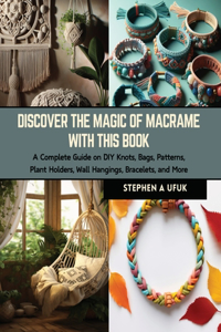 Discover the Magic of Macrame with this Book