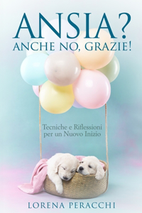 Ansia? Anche No, Grazie!