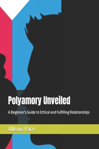 Polyamory Unveiled