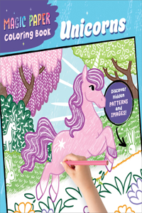 Magic Paper Coloring Book: Unicorns