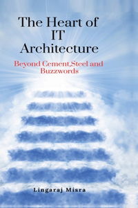 The Heart of IT Architecture