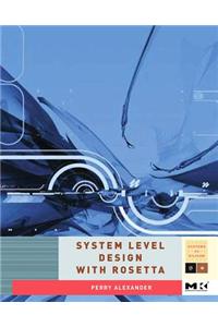 System Level Design with Rosetta
