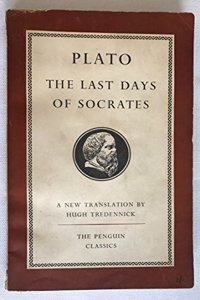 The Last Days of Socrates: Euthyphro;the Apology;Crito;Phaedo