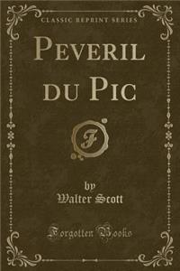 Peveril Du PIC (Classic Reprint)