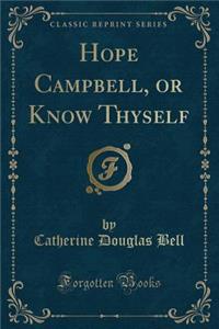Hope Campbell, or Know Thyself (Classic Reprint)