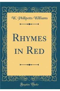 Rhymes in Red (Classic Reprint)