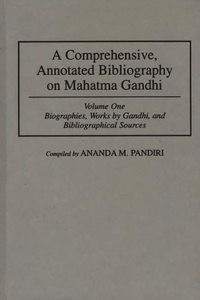 A Comprehensive, Annotated Bibliography on Mahatma Gandhi