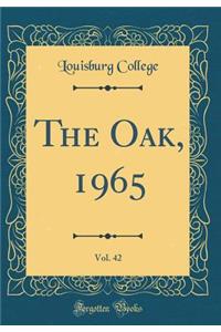 The Oak, 1965, Vol. 42 (Classic Reprint)