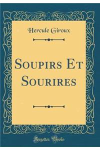 Soupirs Et Sourires (Classic Reprint)