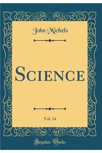 Science, Vol. 14 (Classic Reprint)