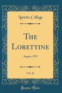The Lorettine, Vol. 16: August, 1921 (Classic Reprint)