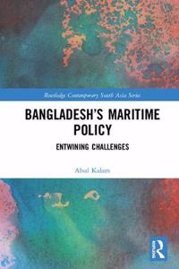 Bangladesh?s Maritime: Policy Entwining Challenges