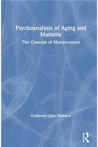 Psychoanalysis of Aging and Maturity