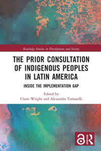 Prior Consultation of Indigenous Peoples in Latin America