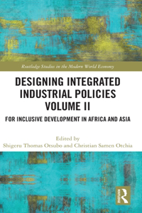 Designing Integrated Industrial Policies Volume II