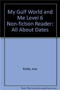 My Gulf World and Me Level 6 non-fiction reader: All about dates