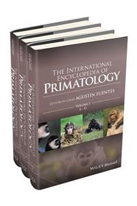 International Encyclopedia of Primatology, 3 Volume Set