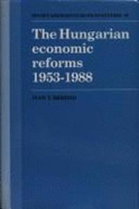 The Hungarian Economic Reforms 1953-1988