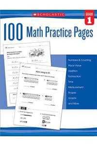 100 Math Practice Pages: Grade 1