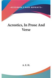 Acrostics, In Prose And Verse