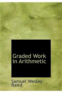 Graded Work in Arithmetic