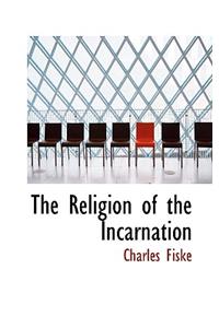 The Religion of the Incarnation