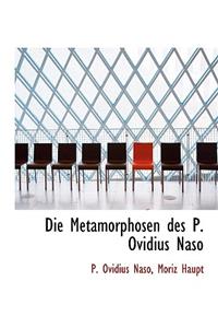 Die Metamorphosen Des P. Ovidius Naso