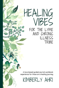 Healing Vibes for the Lyme and Chronic Illness Tribe