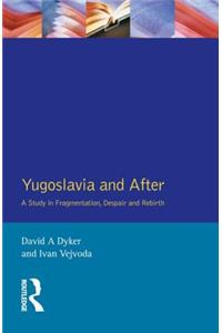 Yugoslavia and After