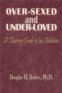 Over-Sexed and Under-Loved